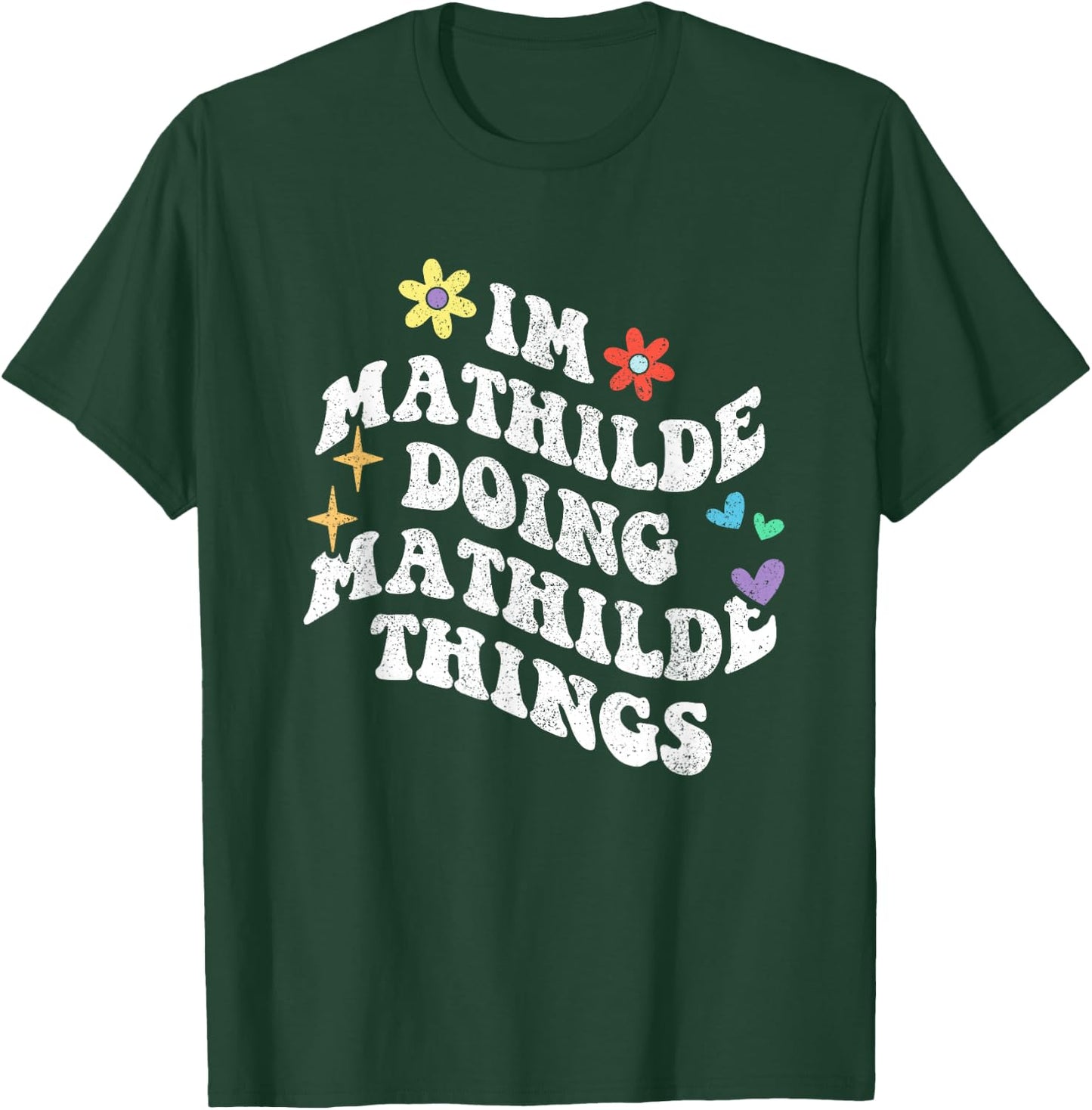 Retro Groovy Im Mathilde Doing Mathilde Things Funny T-Shirt - T-Shirt | Forest