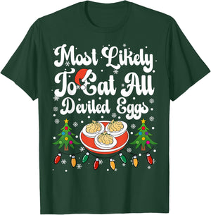 Most Likely To Eat All The Deviled Eggs Christmas Dinner T-Shirt - T-Shirt | Forest