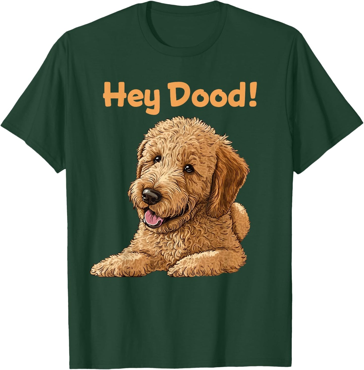 Cute Hey Dood Doodle Dog Goldendoodle Labradoodle Puppy Women Girls Kids T-Shirt - T-Shirt | Forest