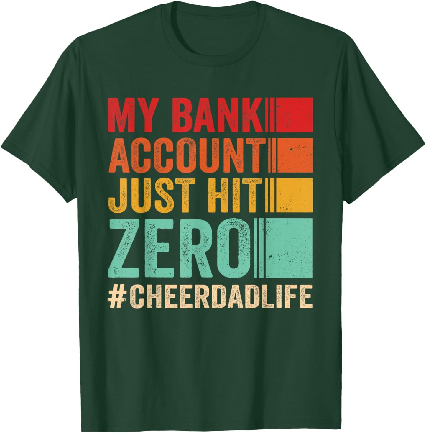 Proud Cheer Father My Bank Account Just Hit Zero Cheer Dad T-Shirt - T-Shirt | Forest