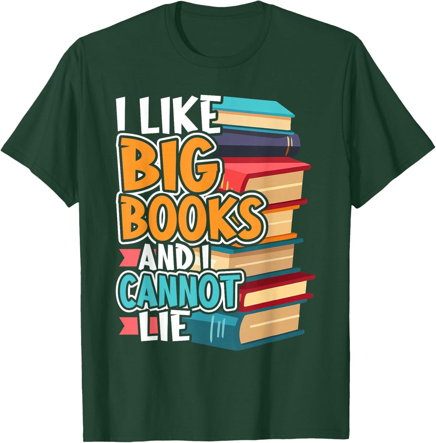 I Like Big Books And I Cannot Lie Funny T-Shirt - T-Shirt | Forest