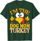 Thanksgiving I'm The Dog Mom Turkey Matching T-Shirt - T-Shirt | Forest