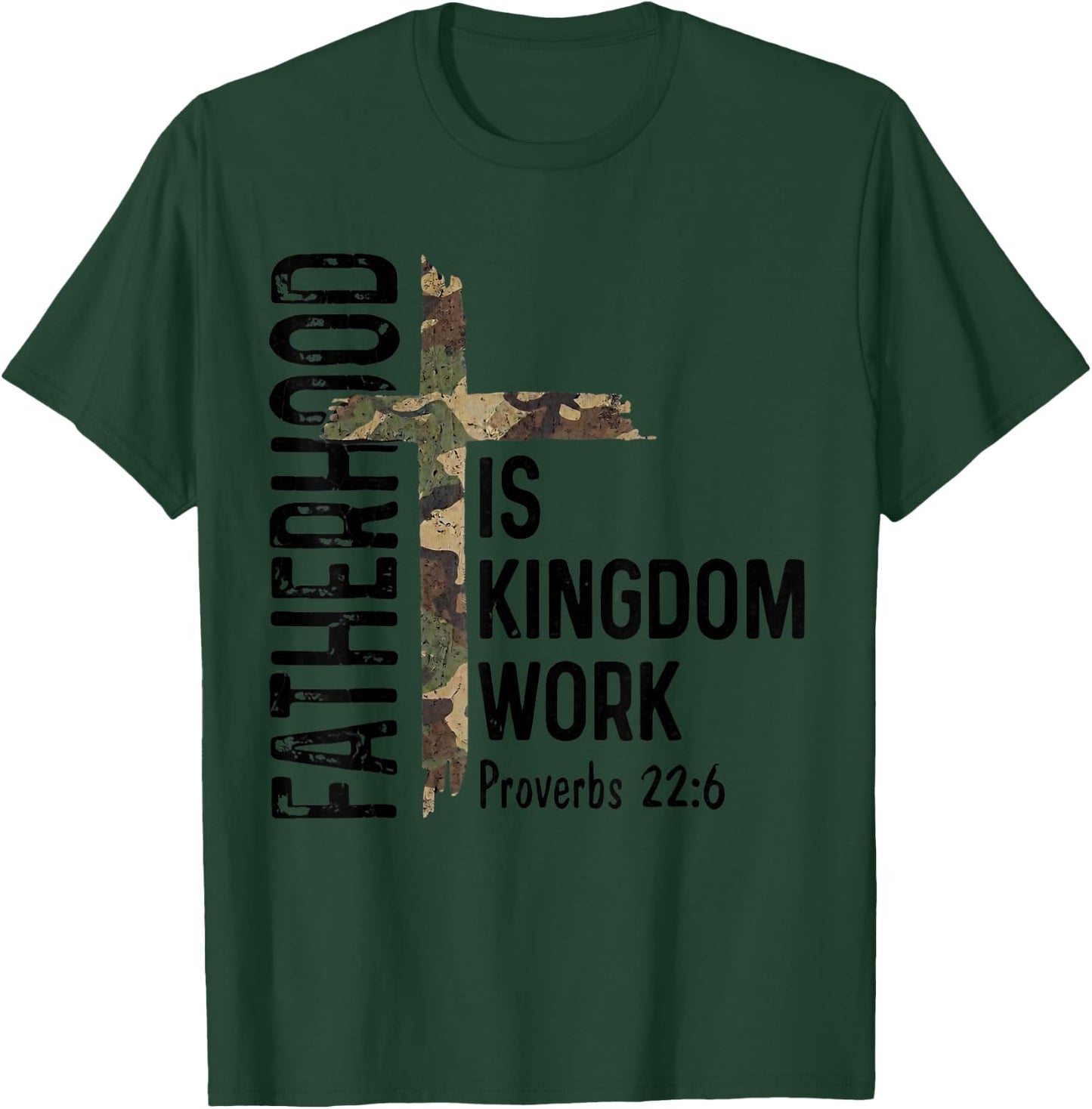 Christian Dad Shirts Fatherhood is Kingdom Work Fathers Day T-Shirt - T-Shirt | Forest