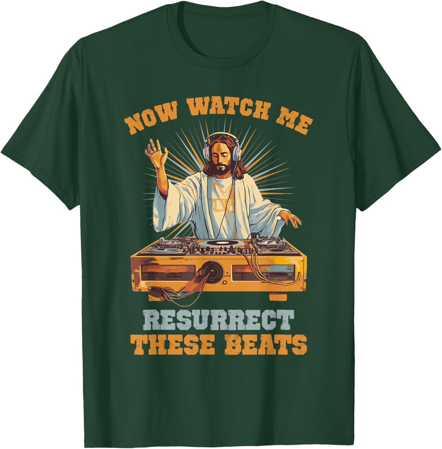 Now Watch Me Resurrect These Beats Jesus Music T-Shirt - T-Shirt | Forest