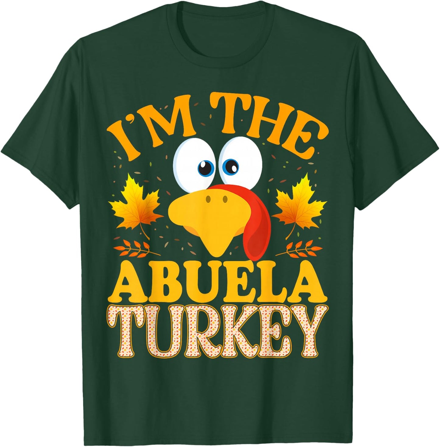 Thanksgiving I'm The Abuela Turkey Matching T-Shirt - T-Shirt | Forest