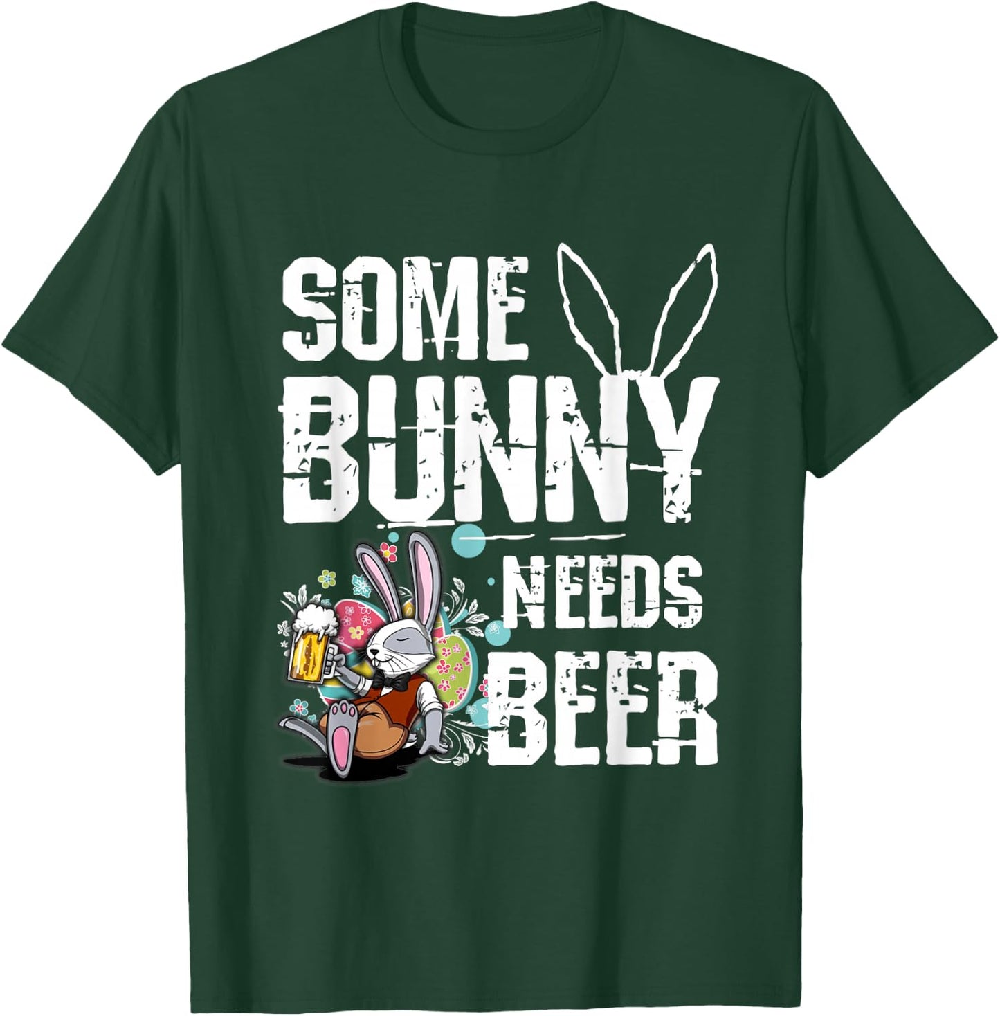 Some Bunny Needs Beer Funny Easter T-Shirt - T-Shirt | Forest
