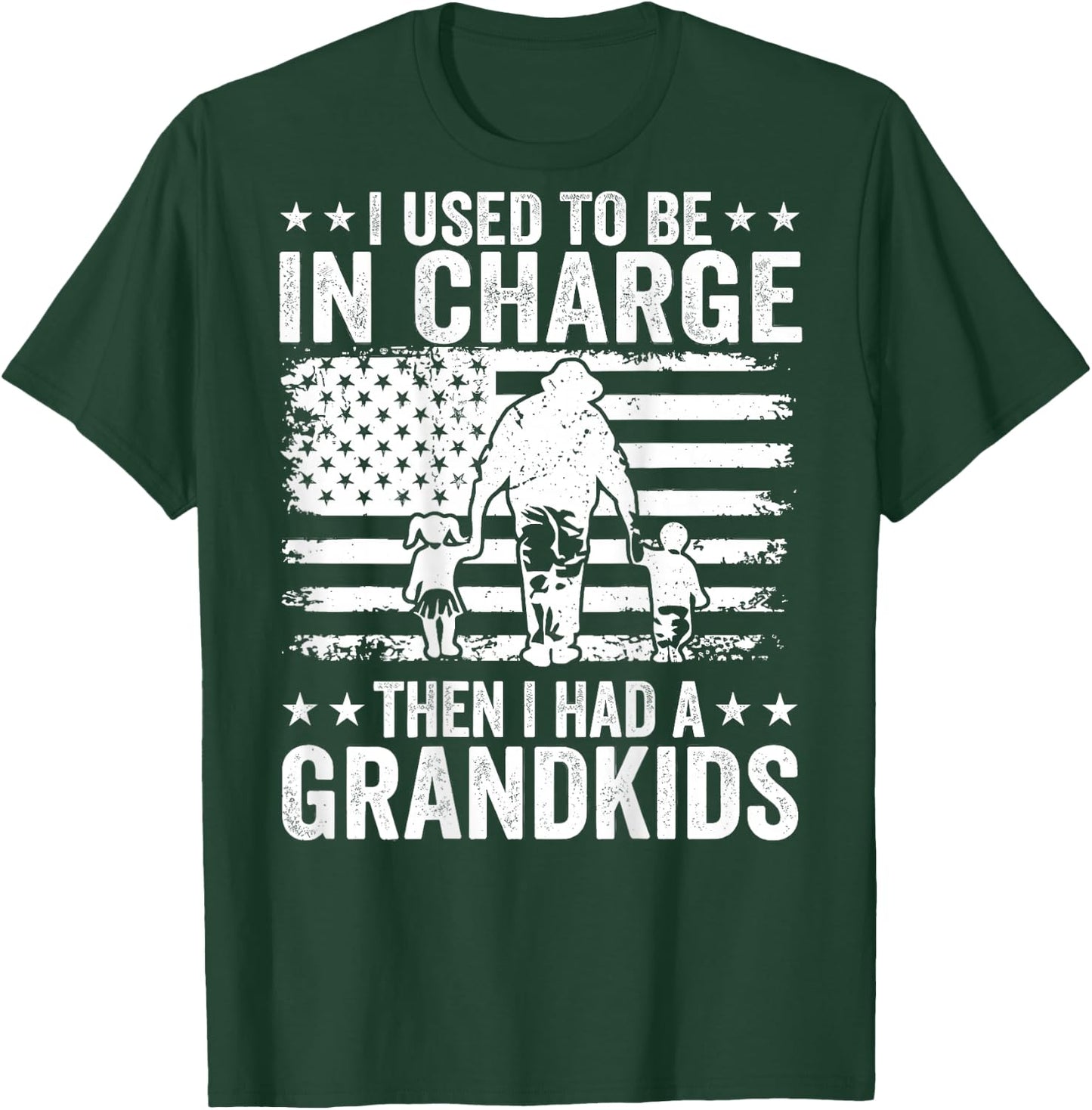 I Used to Be in Charge Then I Had A Grandkids (On Back) T-Shirt - T-Shirt | Forest