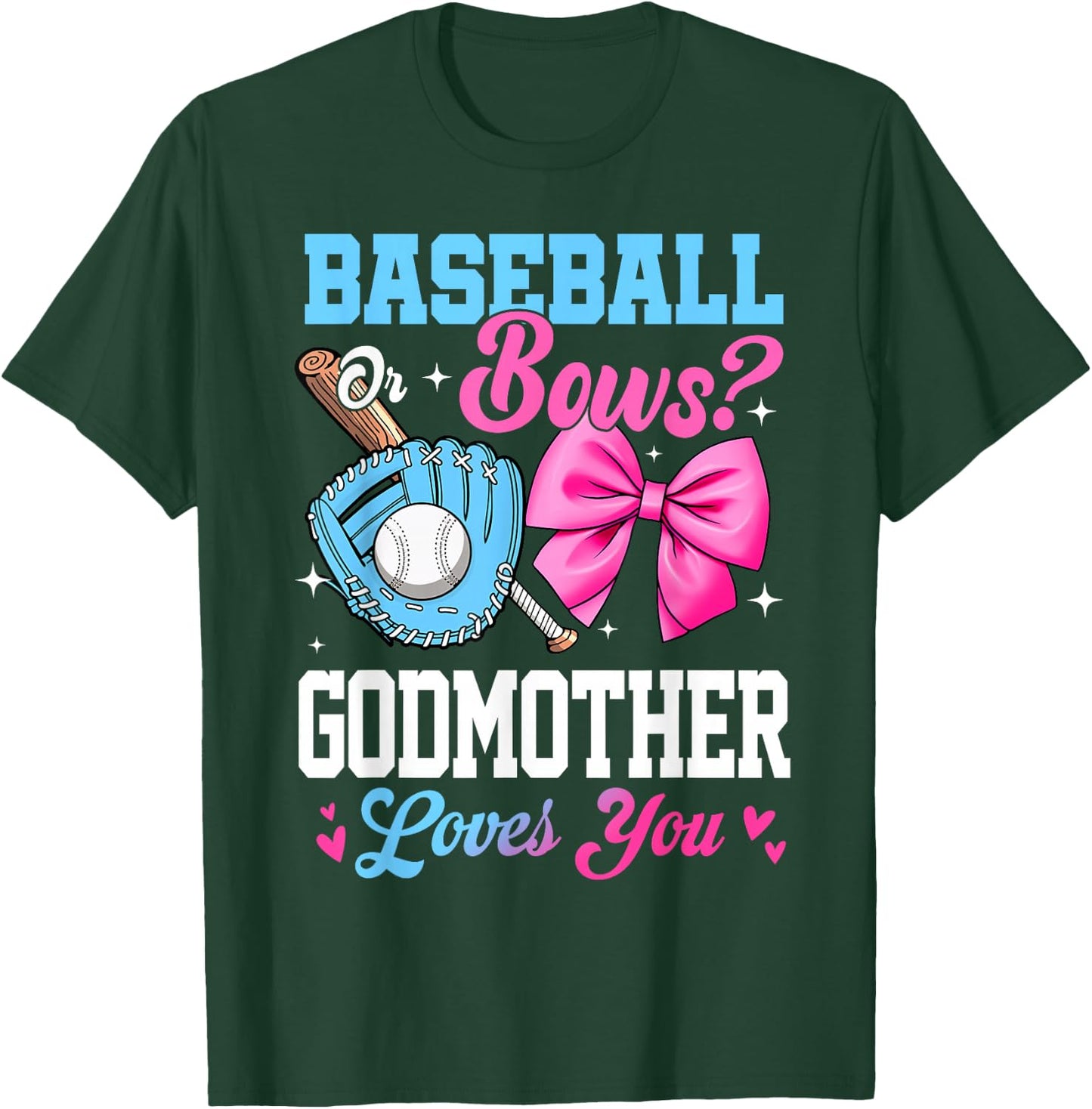 Baseball Or Bows Your Godmother Loves You Gender Reveal T-Shirt - T-Shirt | Forest