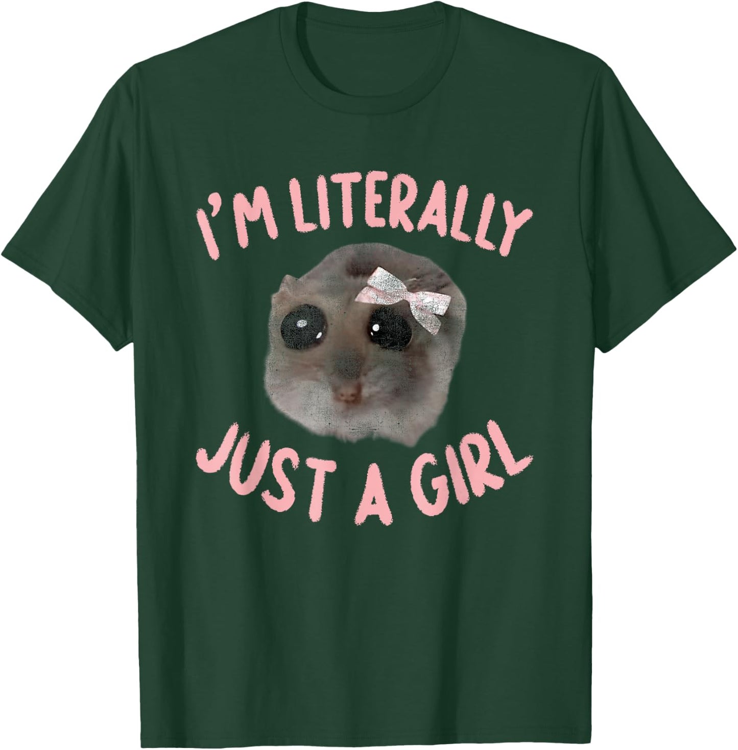 I'm Literally Just A Girl Sad Hamster Meme With Pink Ribbon T-Shirt - T-Shirt | Forest