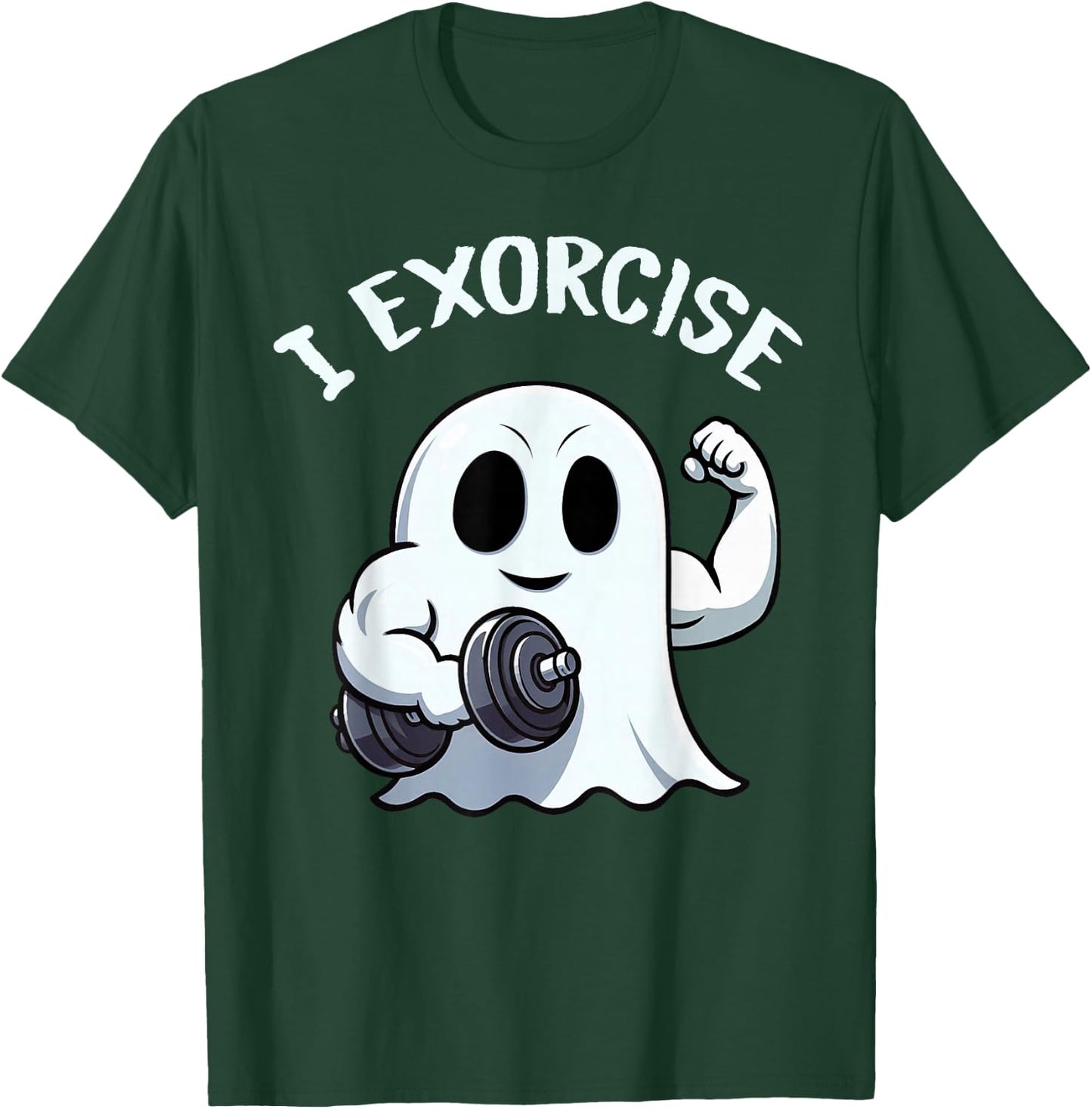 Ghost I Exorcise Funny Gym Exercise Workout Spooky Halloween T-Shirt - T-Shirt | Forest