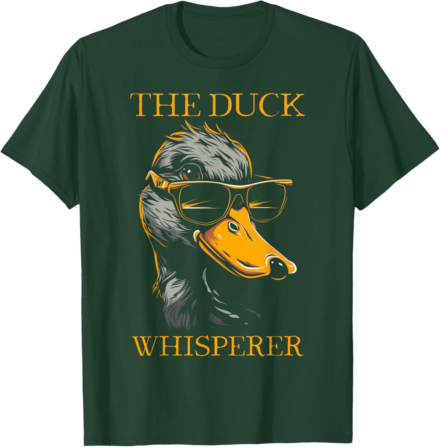Duck Whisperer Sunglasses Funny Hunting Mallard Duck Hunter T-Shirt - T-Shirt | Forest
