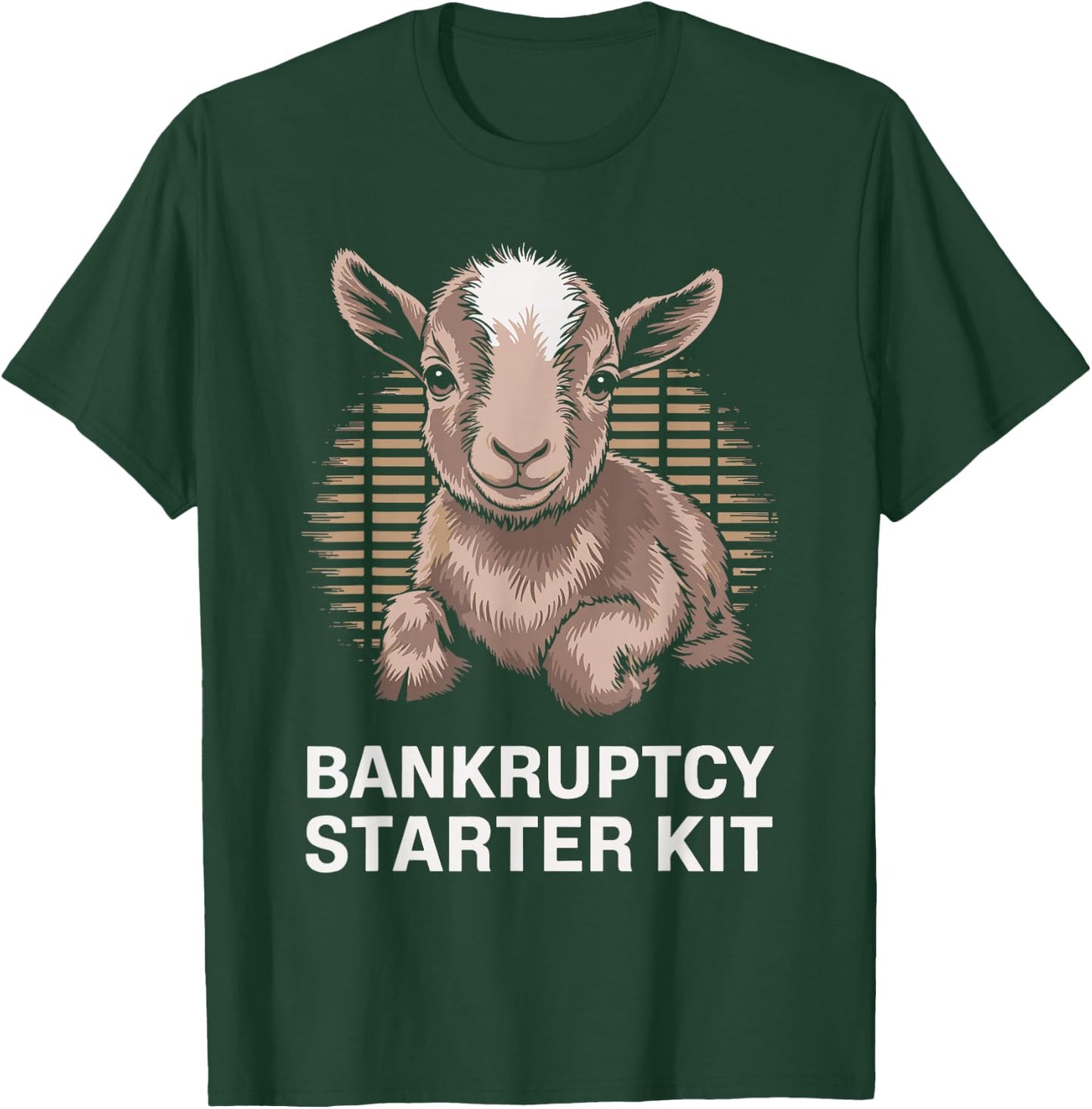 Goat Lover Farmer Bankruptcy Starter Kit Funny Goat T-Shirt - T-Shirt | Forest