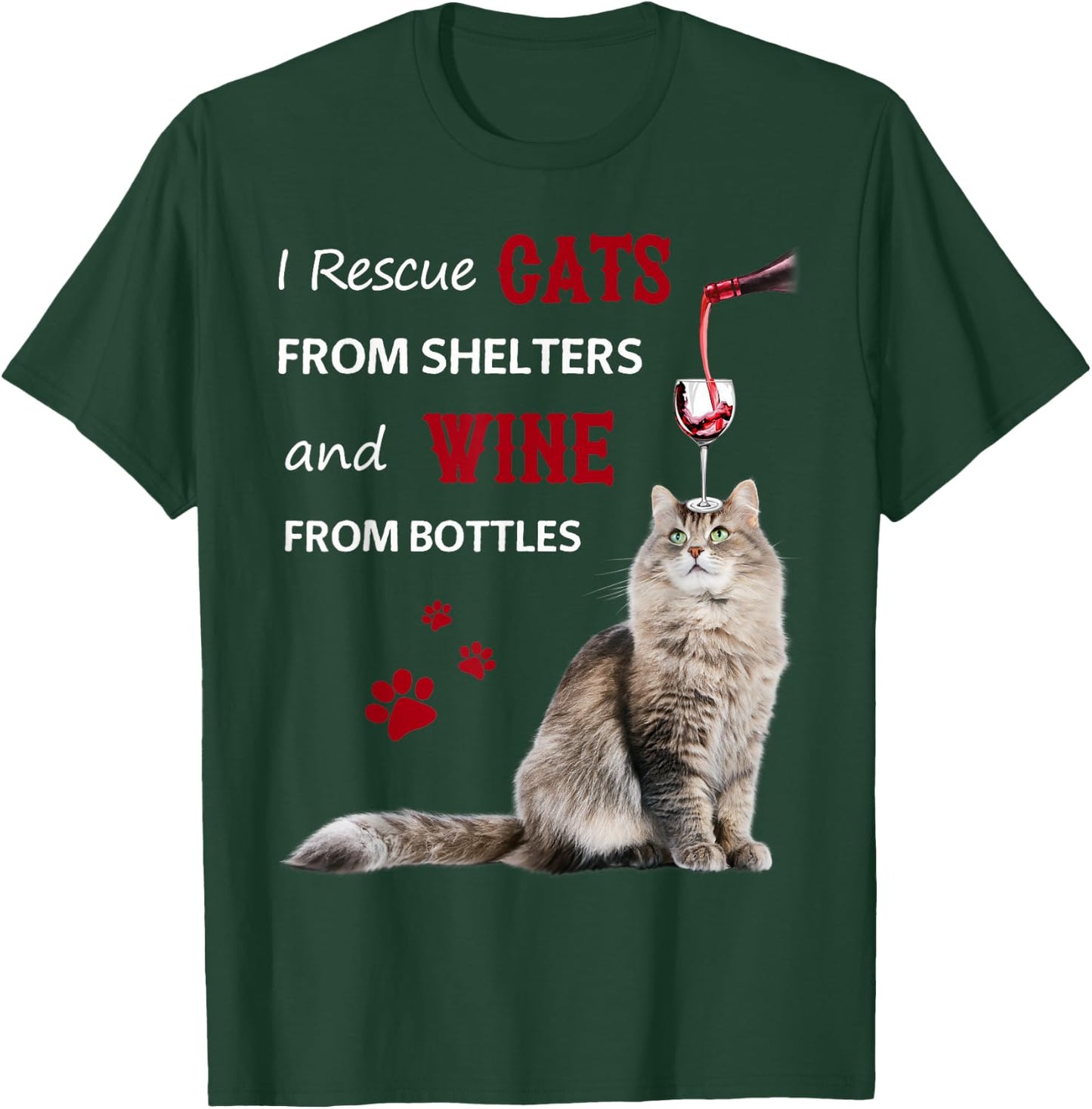 I Rescue Cats From Shelters And Wine From Bottles T-Shirt - T-Shirt | Forest