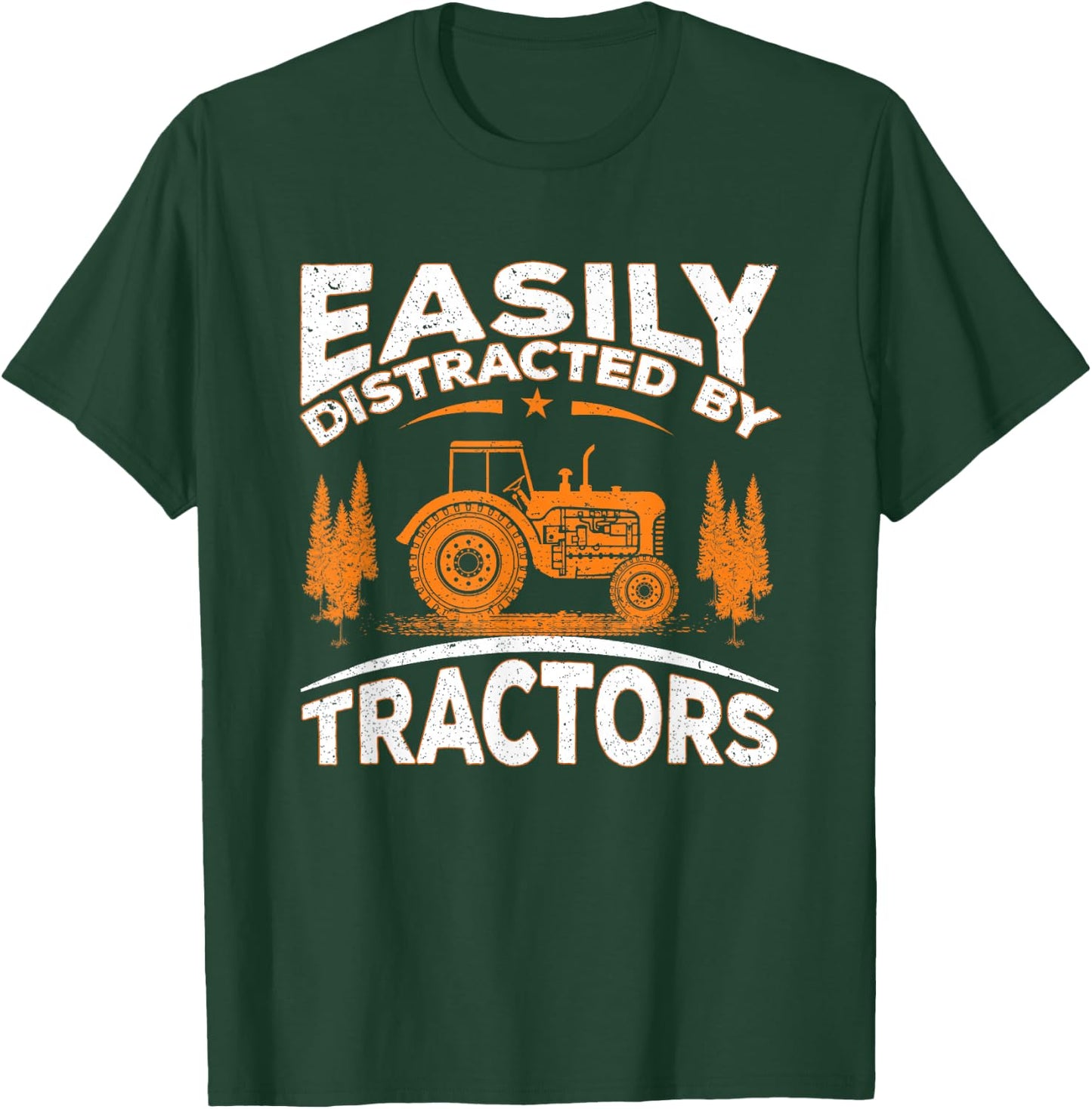 Funny Farming Quote Gift Easily Distracted By Tractors T-Shirt - T-Shirt | Forest
