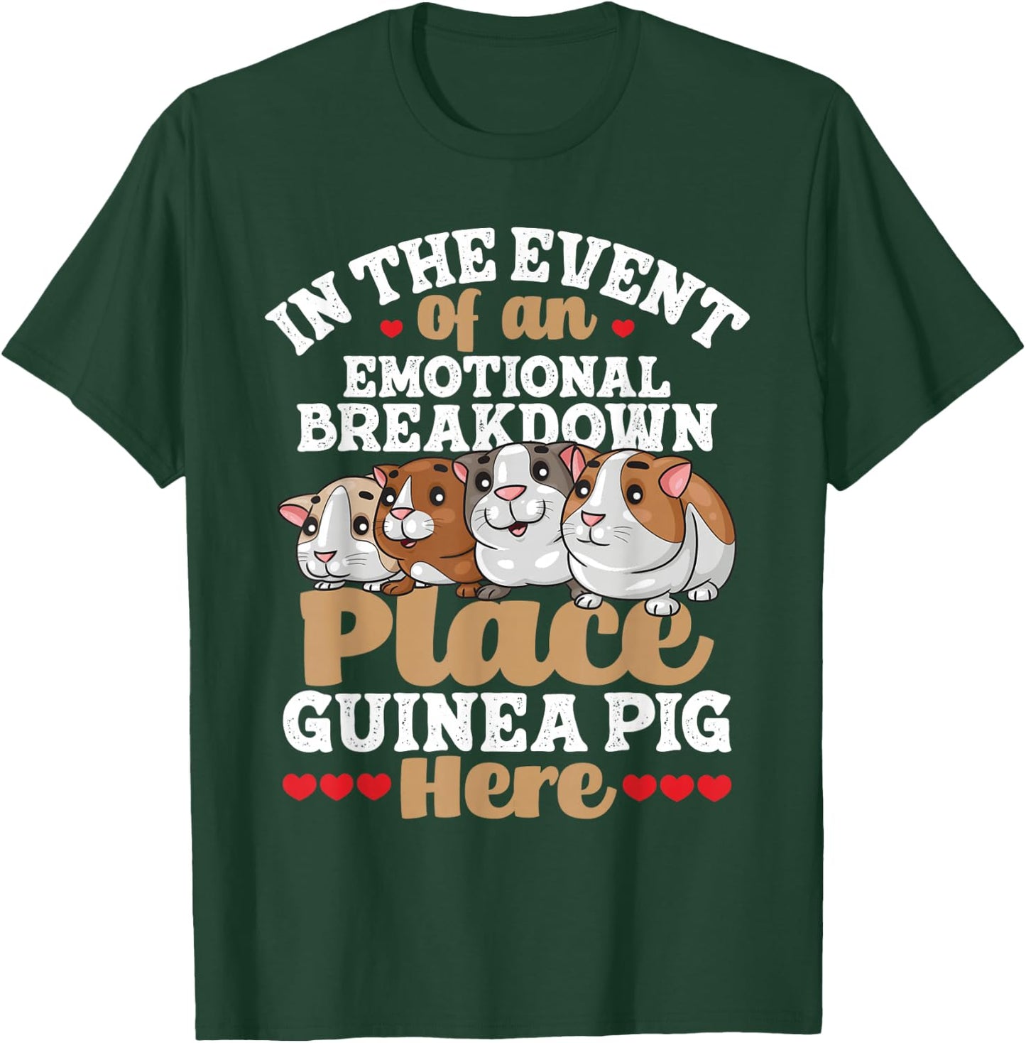 In The Event Of An Emotional Breakdown - Guinea Pig Lover T-Shirt - T-Shirt | Forest