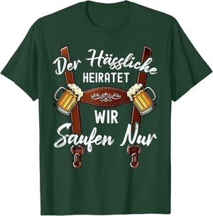 Der Hässliche Heiratet Wir Saufen Nur Lustiges Polterabend T-Shirt - T-Shirt | Forest