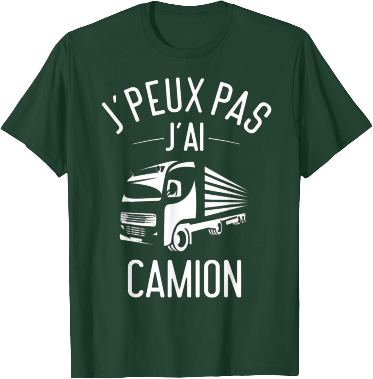 Je Peux pas j'ai Truck Driver Driver T-Shirt - T-Shirt | Forest