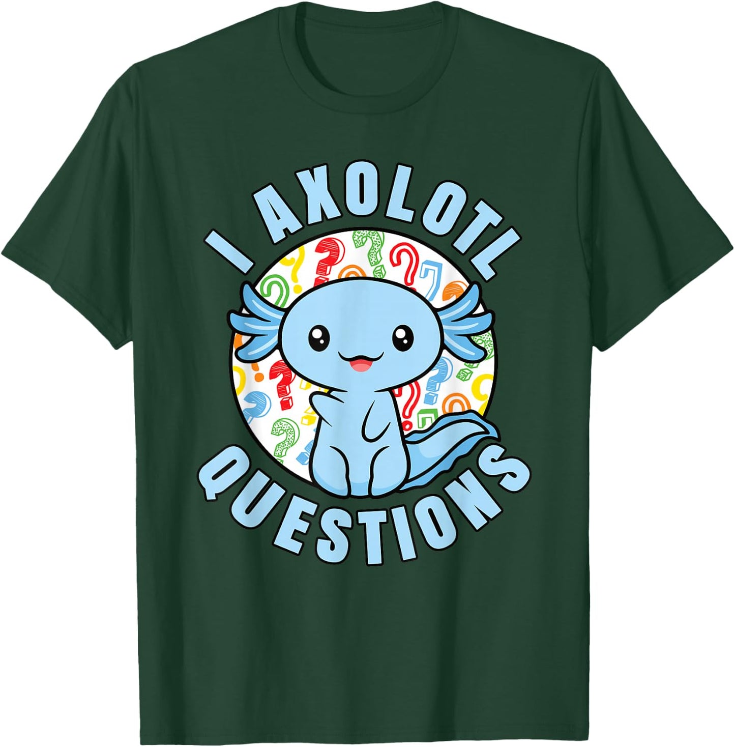 I Axolotl Questions Funny Blue Axolotl Kawaii Boys Kids T-Shirt - T-Shirt | Forest