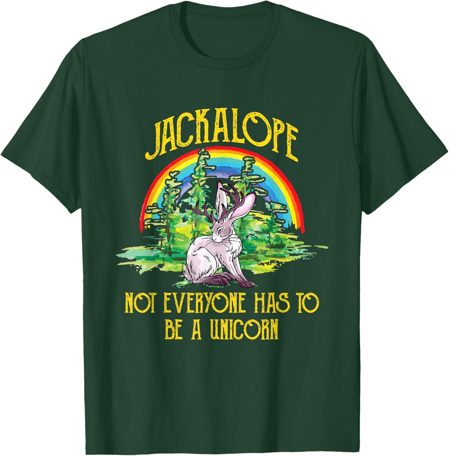 Jackalope Not Everyone Has To Be A Unicorn Rainbow Camping T-Shirt - T-Shirt | Forest