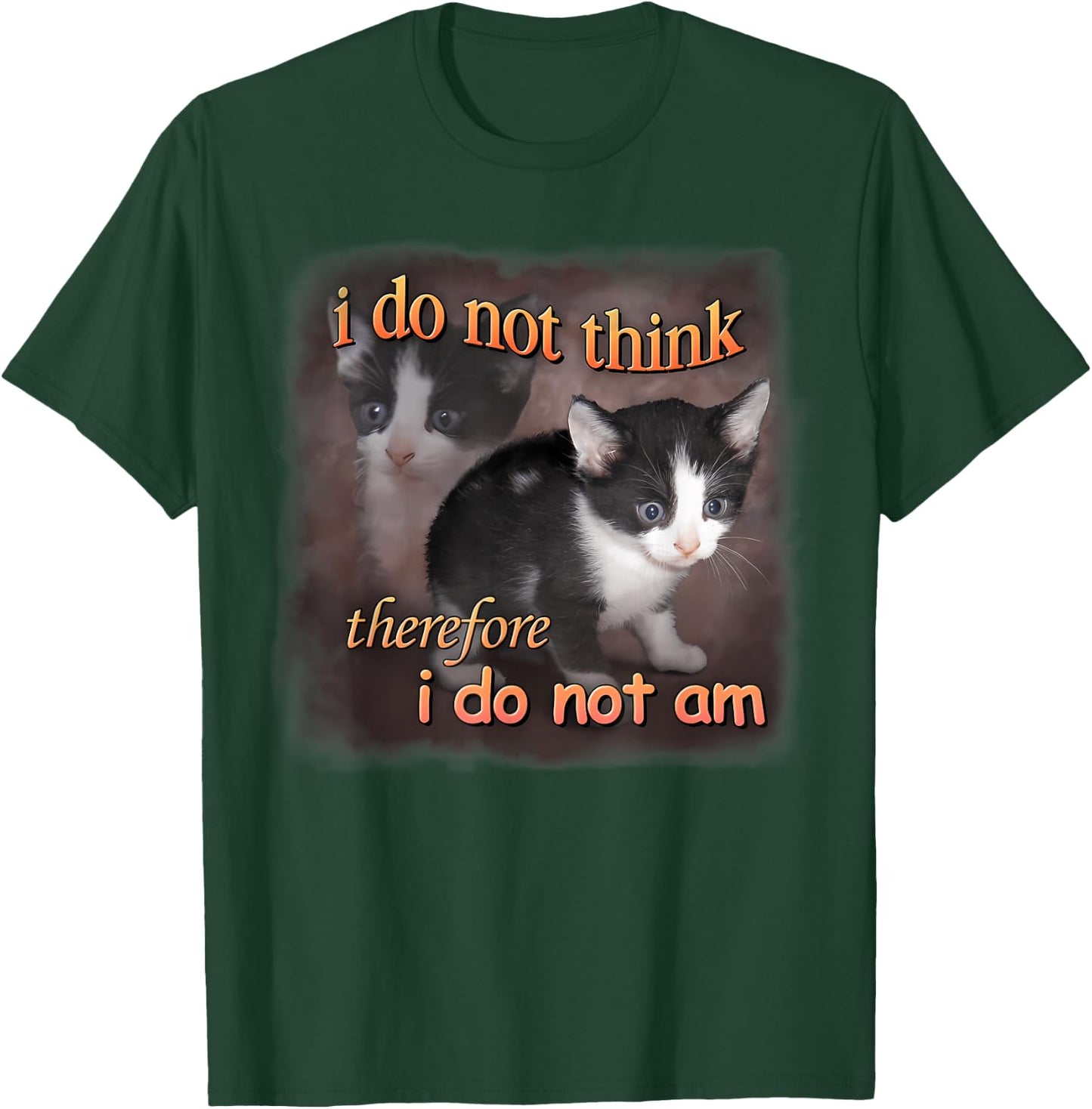 I Do Not Think Therefore I Do Not Am - Cat Meme Portrait Women T-Shirt - T-Shirt | Forest
