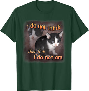 I Do Not Think Therefore I Do Not Am - Cat Meme Portrait Women T-Shirt - T-Shirt | Forest