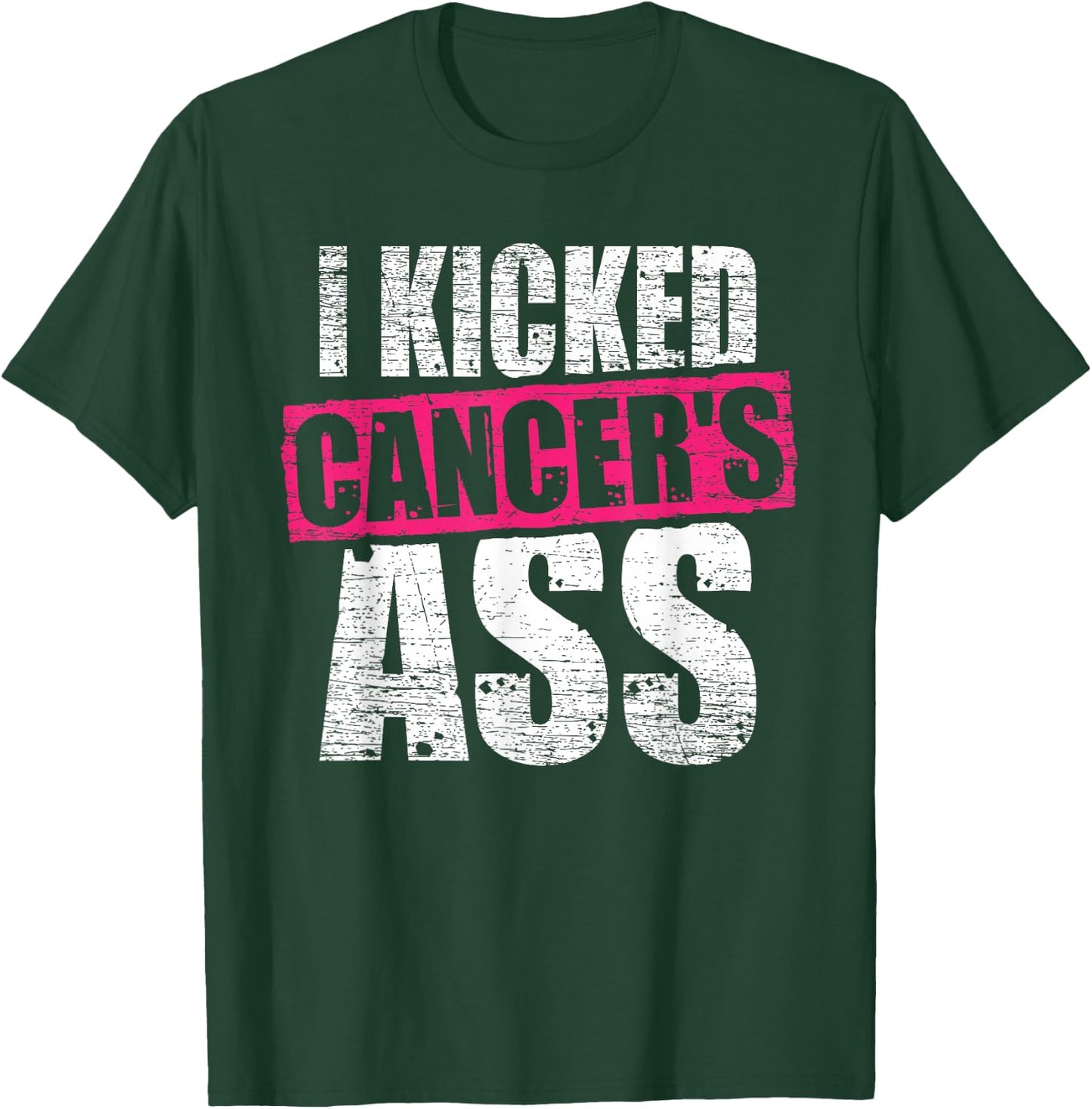 Cancer Shirt I Kicked Cancer's Ass Cancer Patient Warrior T-Shirt - T-Shirt | Forest