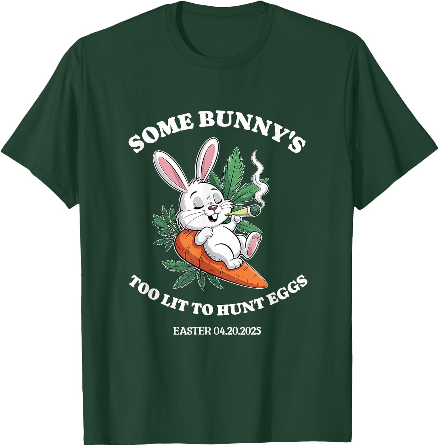 420 Easter Some Bunny's Too Lit To Hunt Eggs Bunny Weed T-Shirt - T-Shirt | Forest