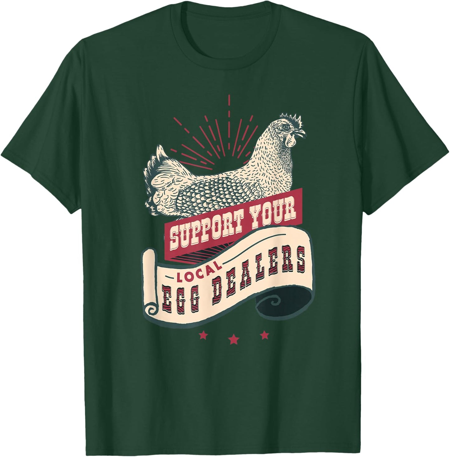 Support Your Local Egg Dealers Funny Egg Dealer T-Shirt - T-Shirt | Forest