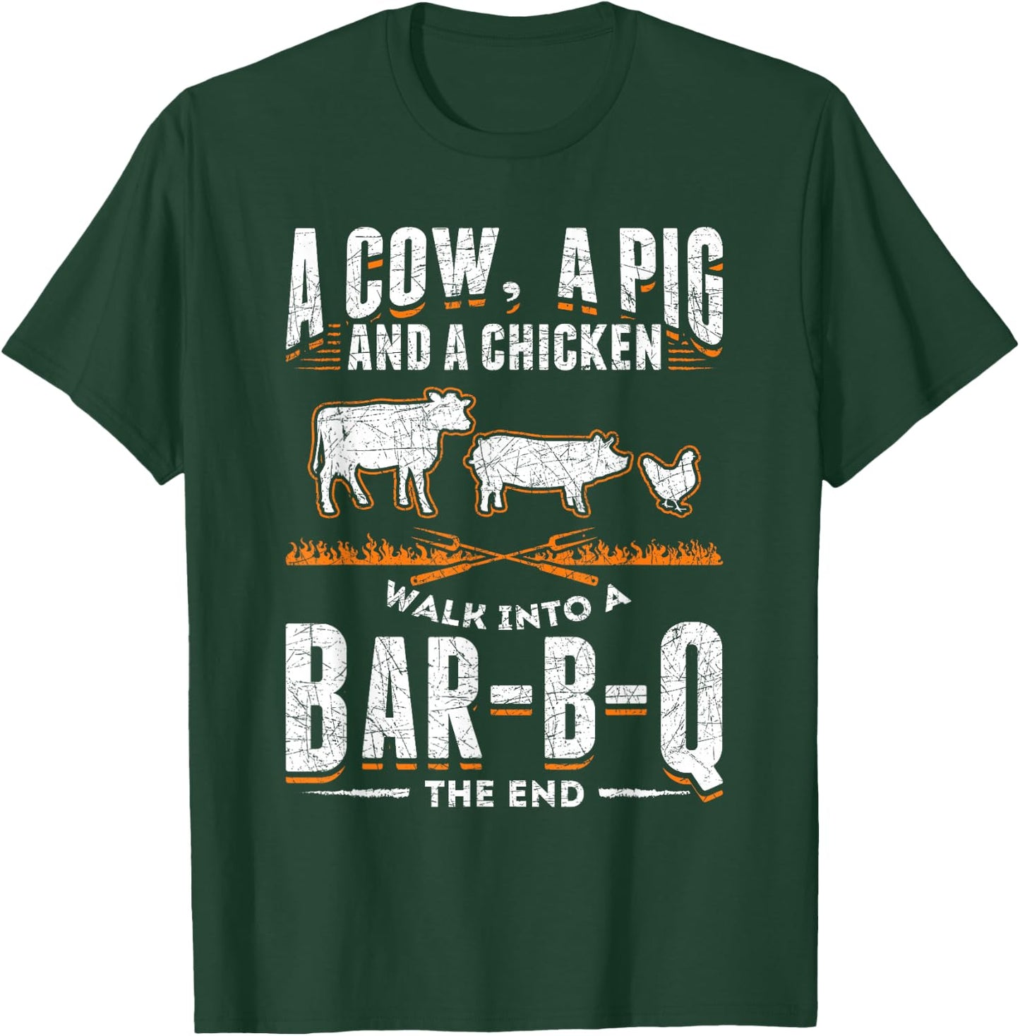 A Cow A Pig And A Chicken Walk Into A Bar B Q The End BBQ T-Shirt - T-Shirt | Forest