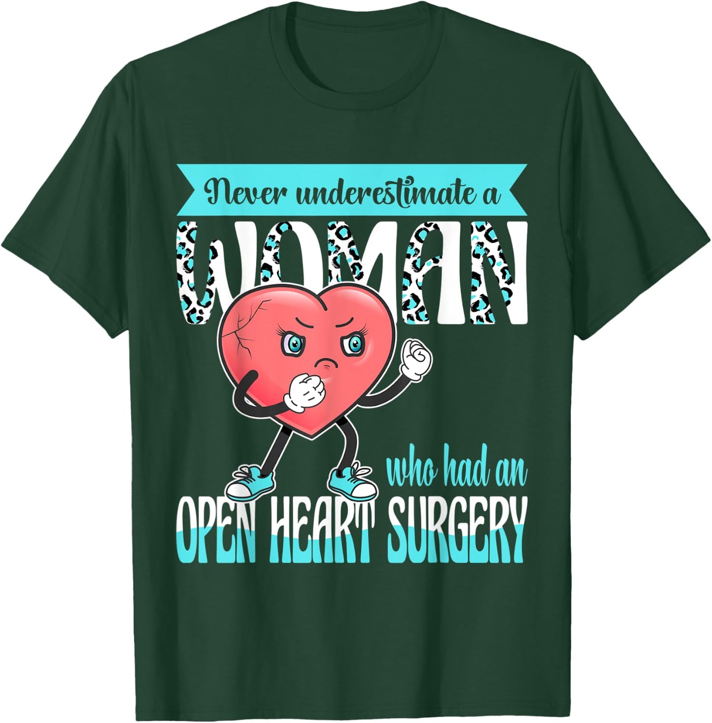 Never Underestimate A Woman Who Had An Open Heart Surgery T-Shirt - T-Shirt | Forest