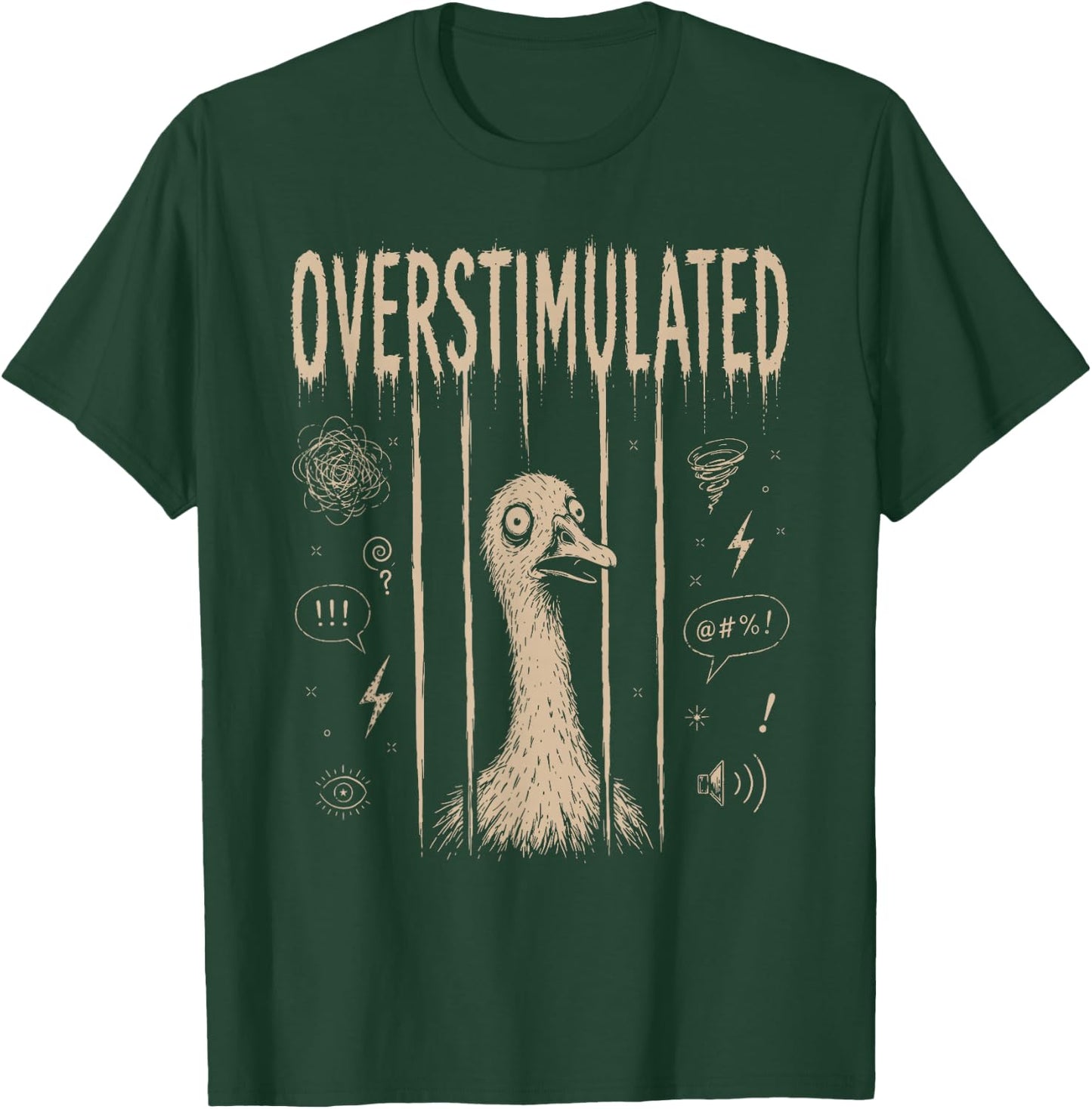 Overstimulated Silly Goose Funny Stressed Animal Mood T-Shirt - T-Shirt | Forest