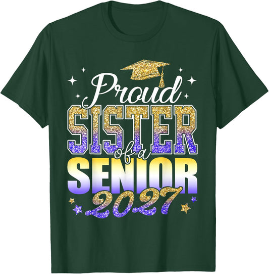 Proud Sister of A Senior 2027 Class of 2027 Graduate T-Shirt - T-Shirt | Forest