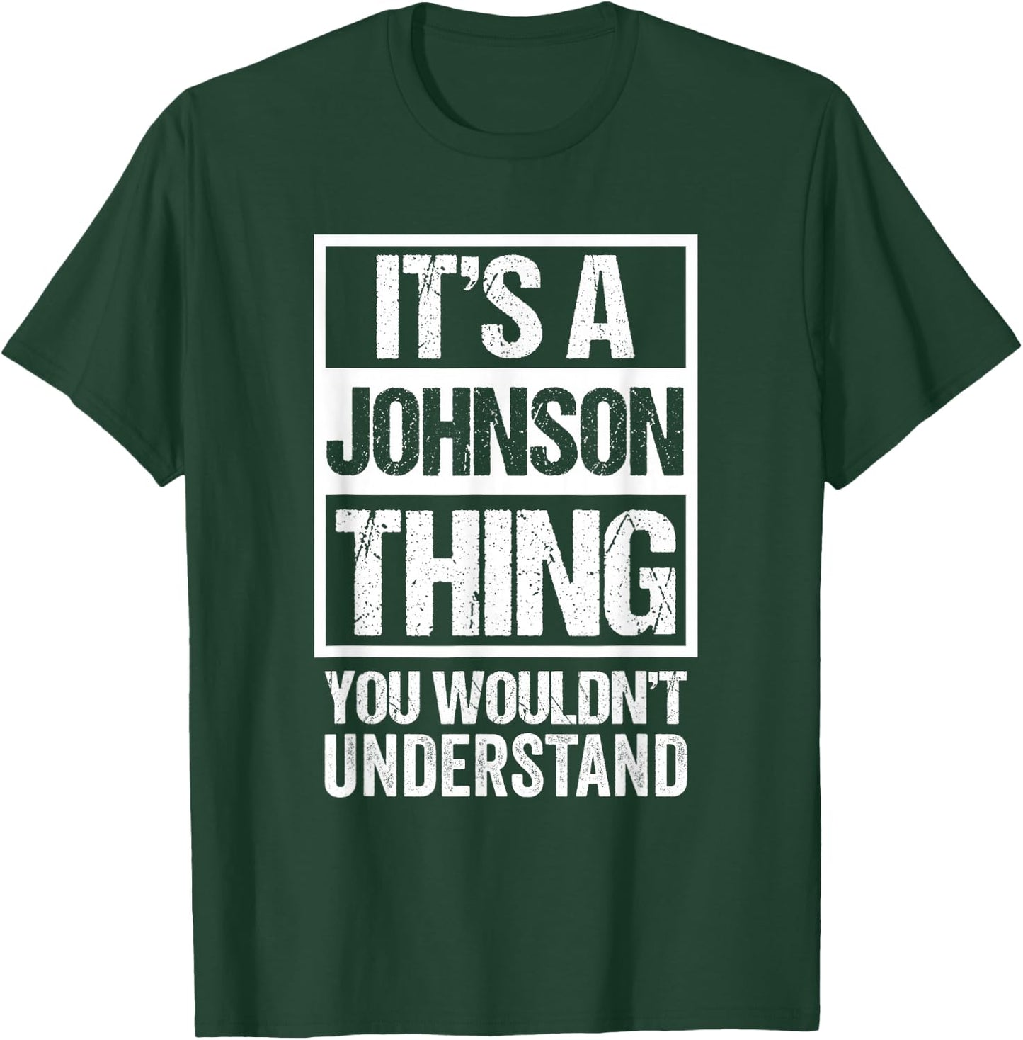 It's A Johnson Thing You Wouldn't Understand Family Name T-Shirt - T-Shirt | Forest