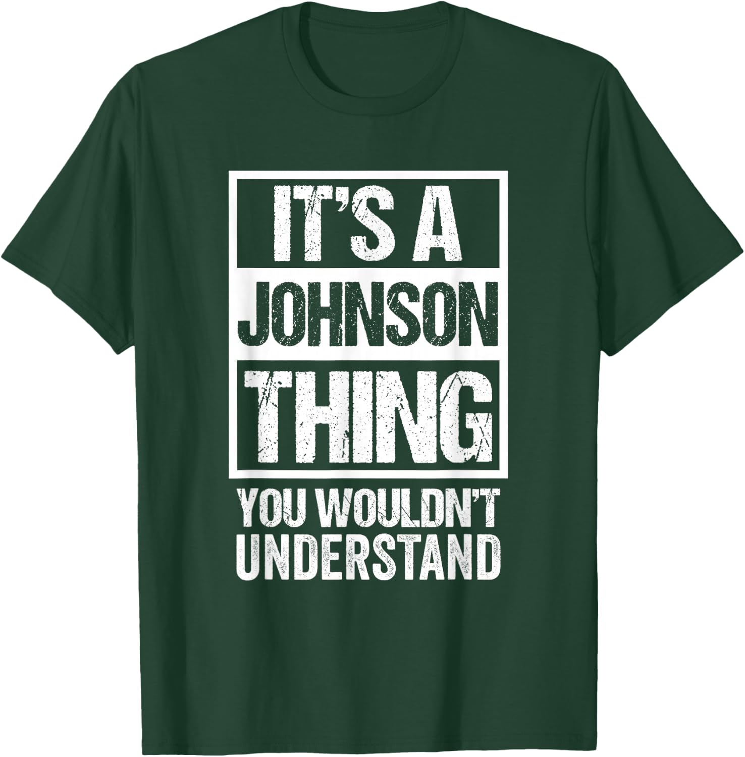 It's A Johnson Thing You Wouldn't Understand Family Name T-Shirt - T-Shirt | Forest
