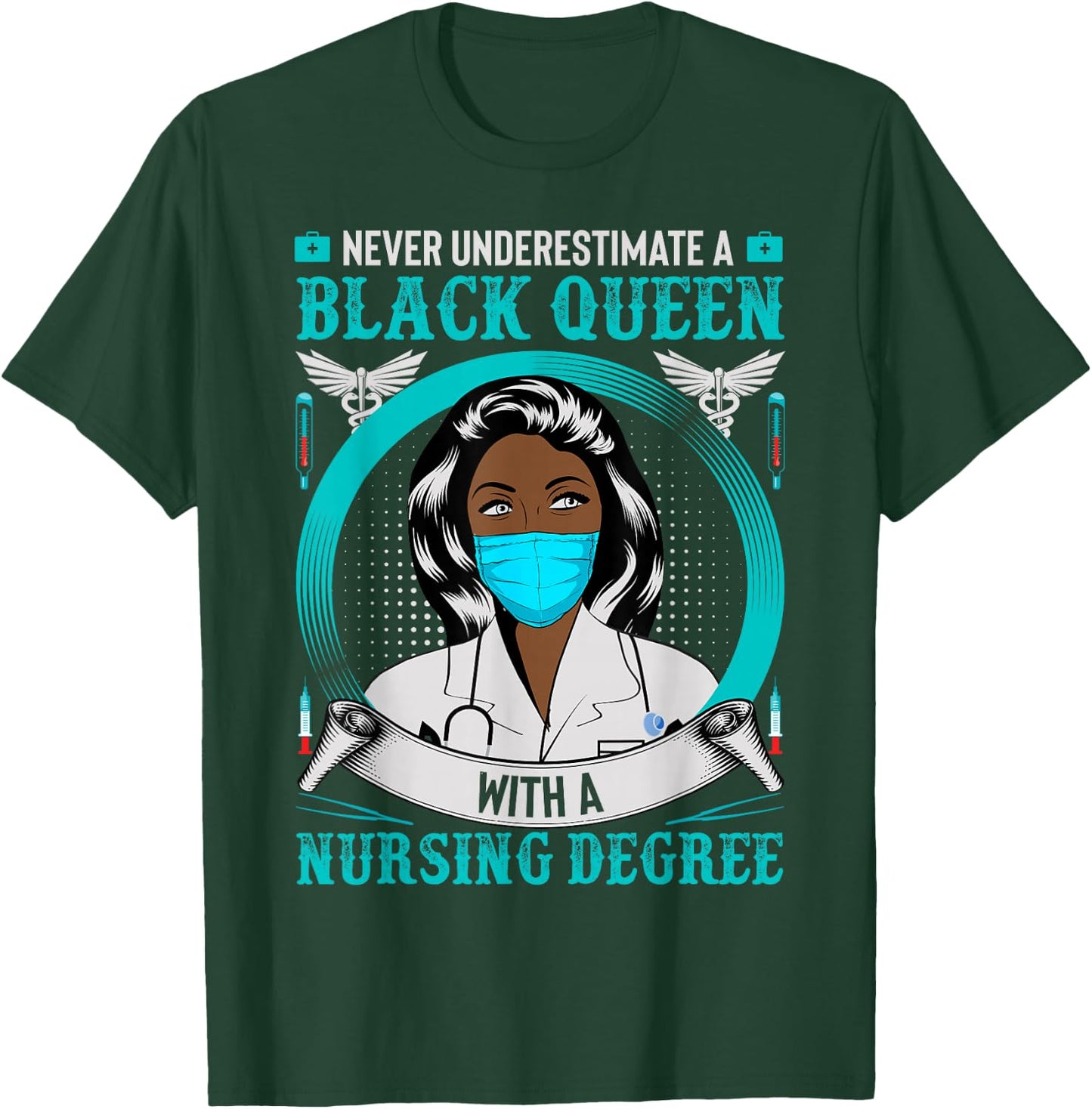 Nurse Never Underestimate A Black Queen With Nursing Degree T-Shirt - T-Shirt | Forest