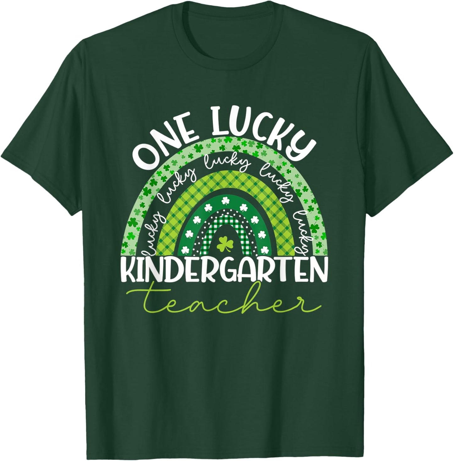 Kindergarten Teacher Rainbow Patricks Day One Lucky Teacher T-Shirt - T-Shirt | Forest