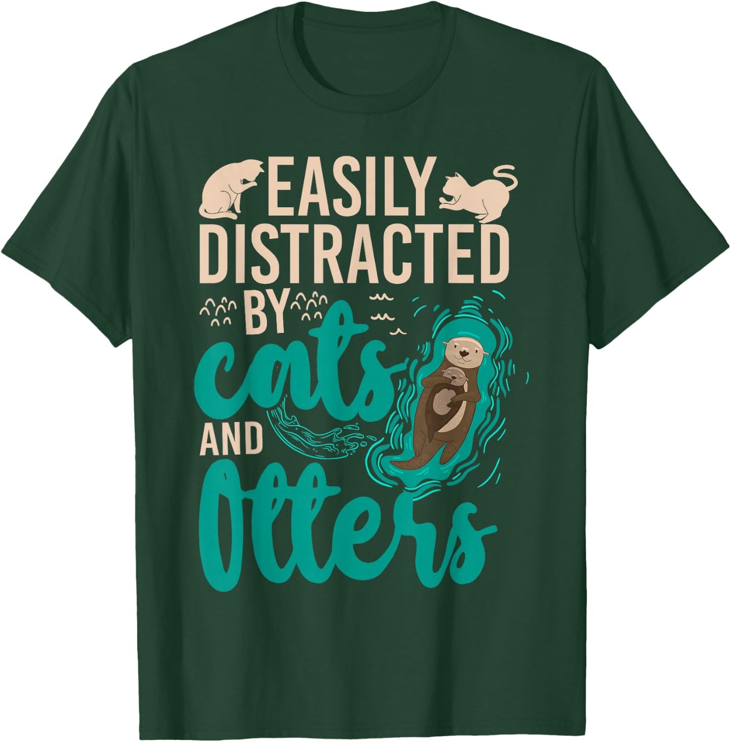 Otter Cat Easily Distracted By Cats And Otters T-Shirt - T-Shirt | Forest