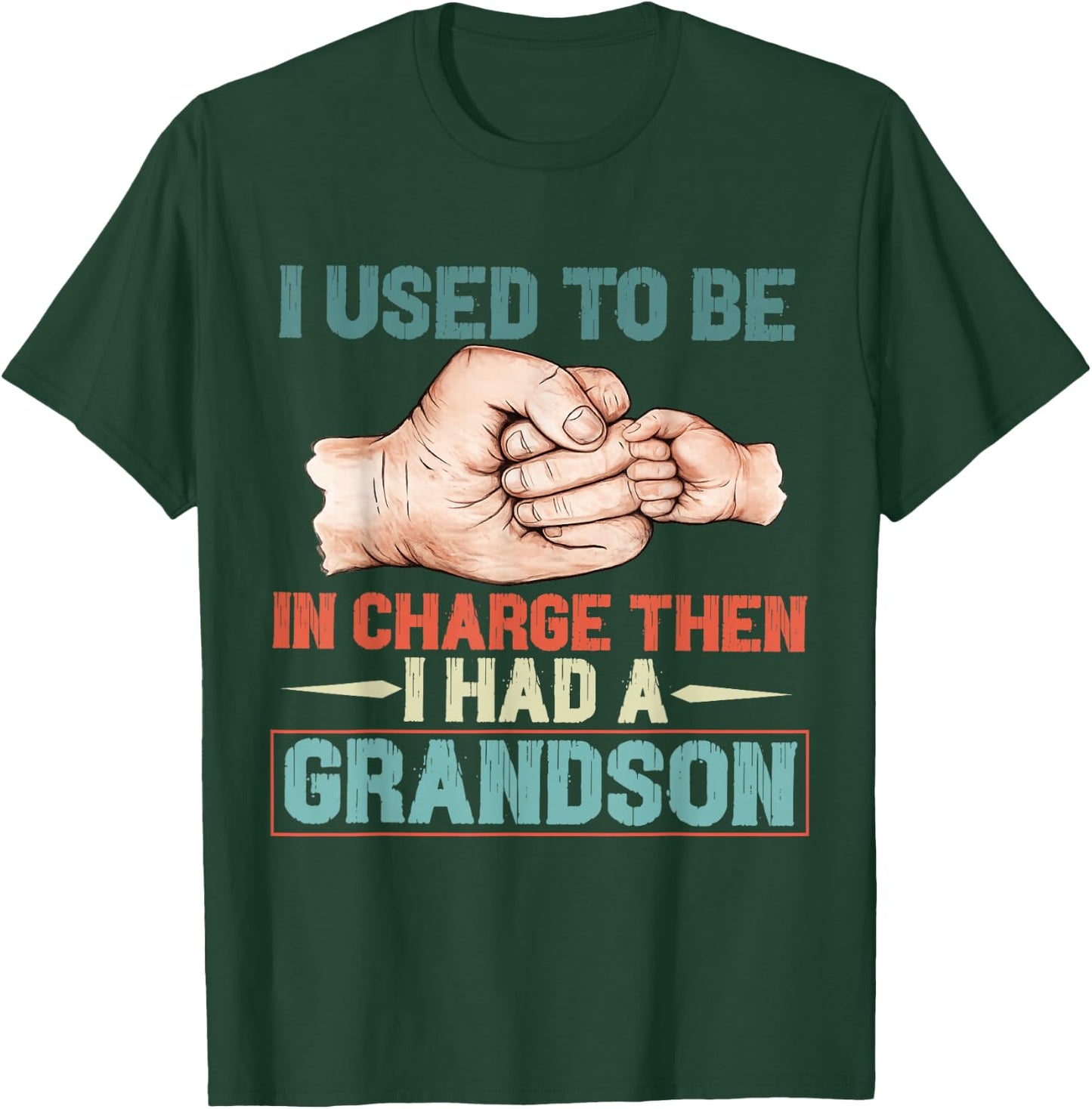 i Used to be in Charge Then i had a Grandson Funny Grandpa T-Shirt - T-Shirt | Forest