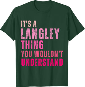 It's A Langley Thing You Wouldn't Understand Langley T-Shirt - T-Shirt | Forest