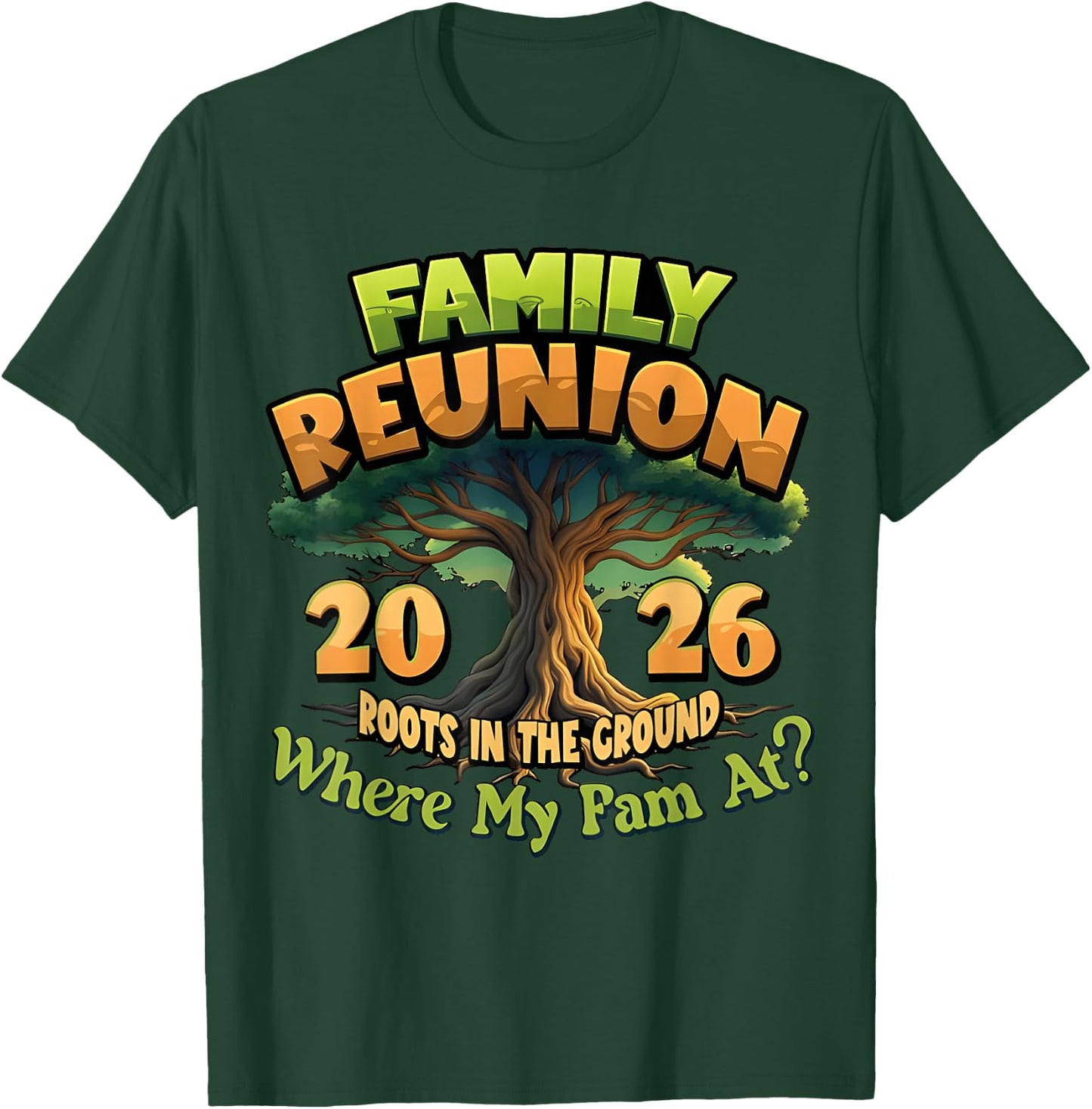Family Reunion 2026 Roots in The Ground Family Matching T-Shirt - T-Shirt | Forest