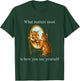 What Matters Most Is How You See Yourself Apparel T-Shirt - T-Shirt | Forest