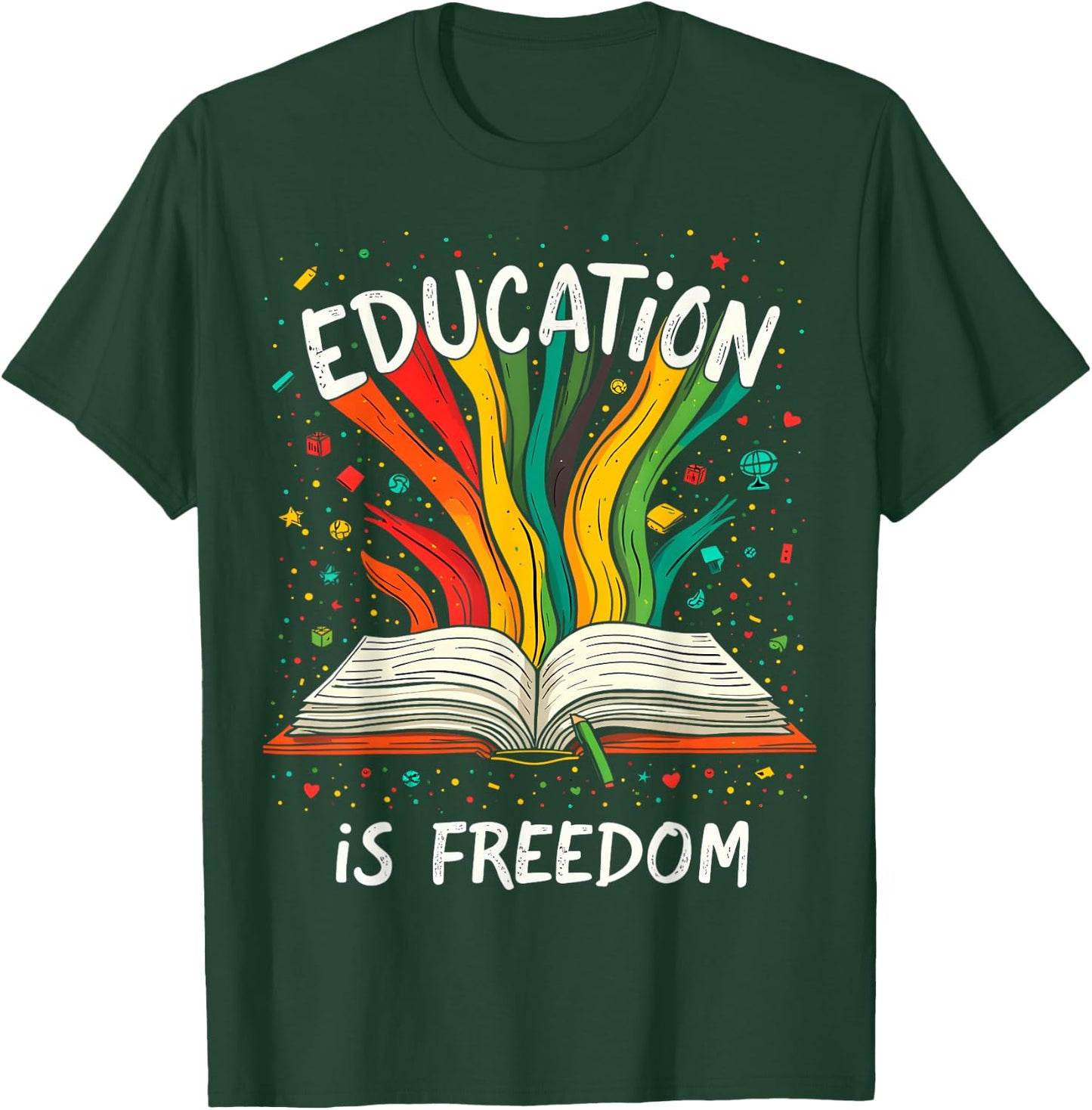 Education is Freedom T-Shirt - T-Shirt | Forest