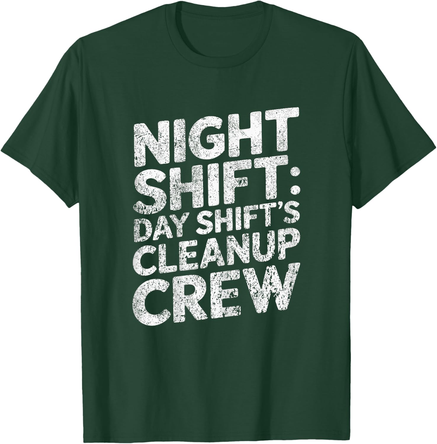 Funny Night Shift T-Shirt - T-Shirt | Forest