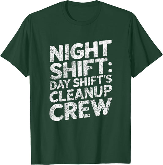 Funny Night Shift T-Shirt - T-Shirt | Forest