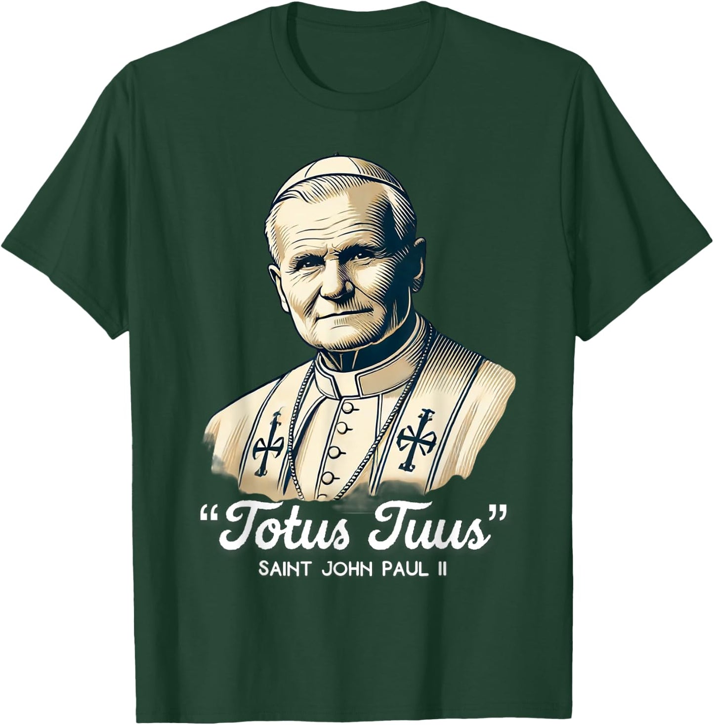 Saint John Paul II Catholic Quotes T-Shirt - T-Shirt | Forest