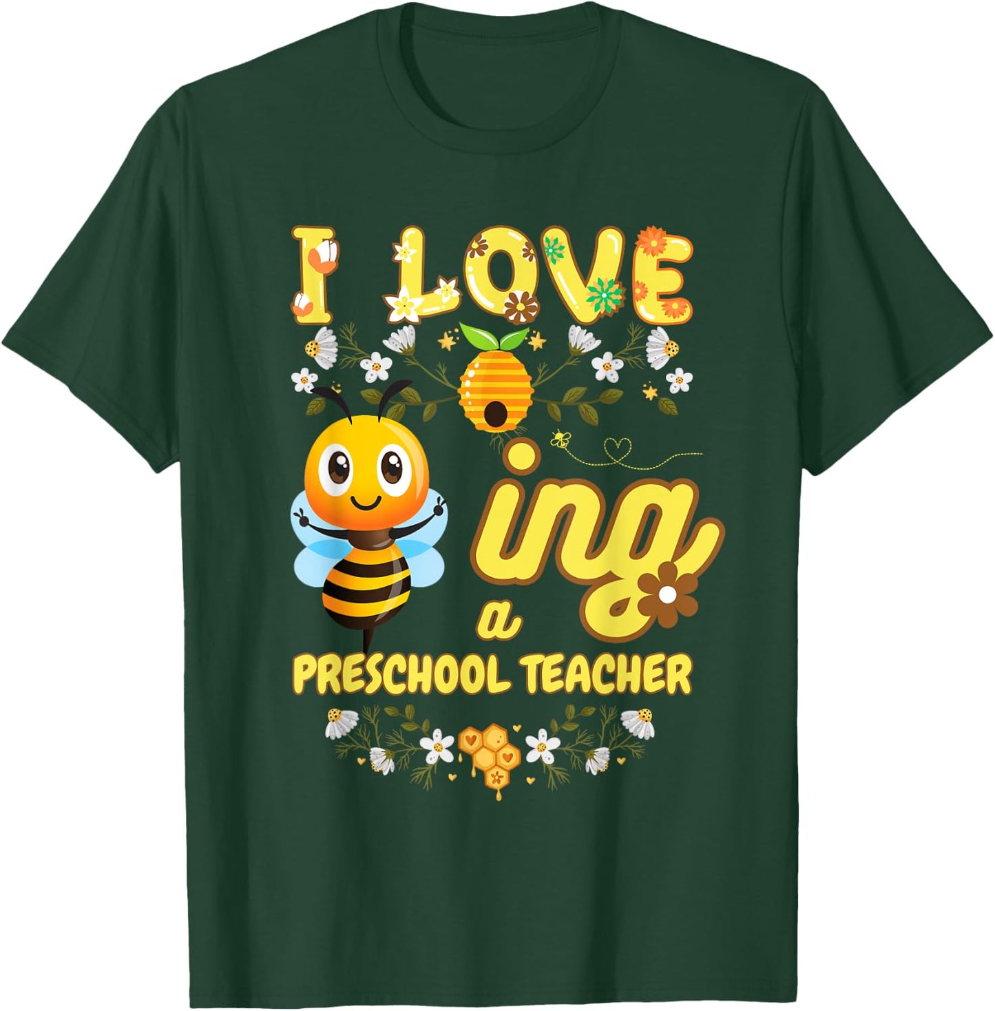 I Love Beeing A Preschool Teacher Bee Lover Job Profession T-Shirt - T-Shirt | Forest