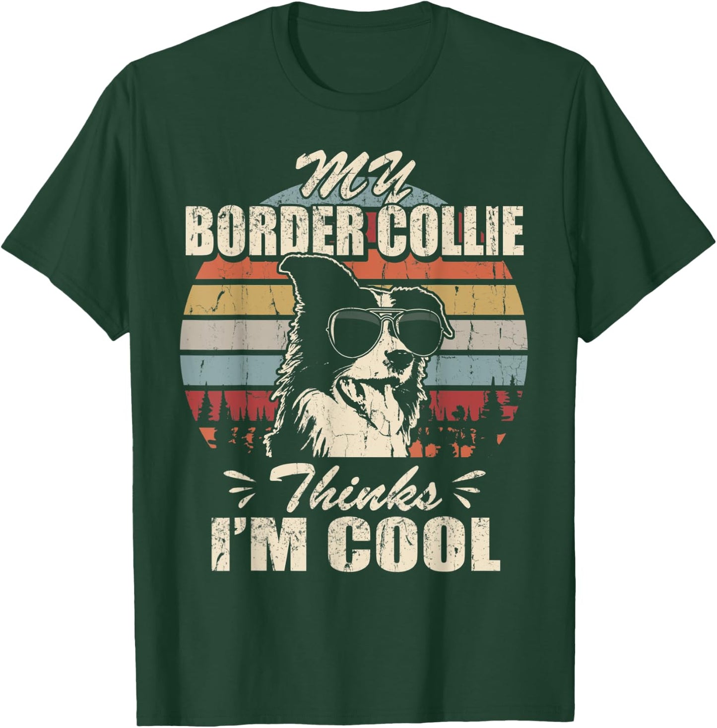 My Border Collie thinks I'm Cool Vintage Retro funny T-Shirt - T-Shirt | Forest