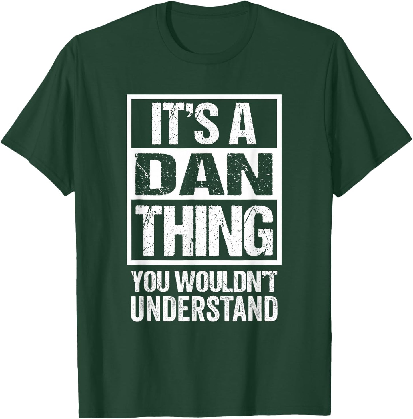 It's A Dan Thing You Wouldn't Understand First Name T-Shirt - T-Shirt | Forest