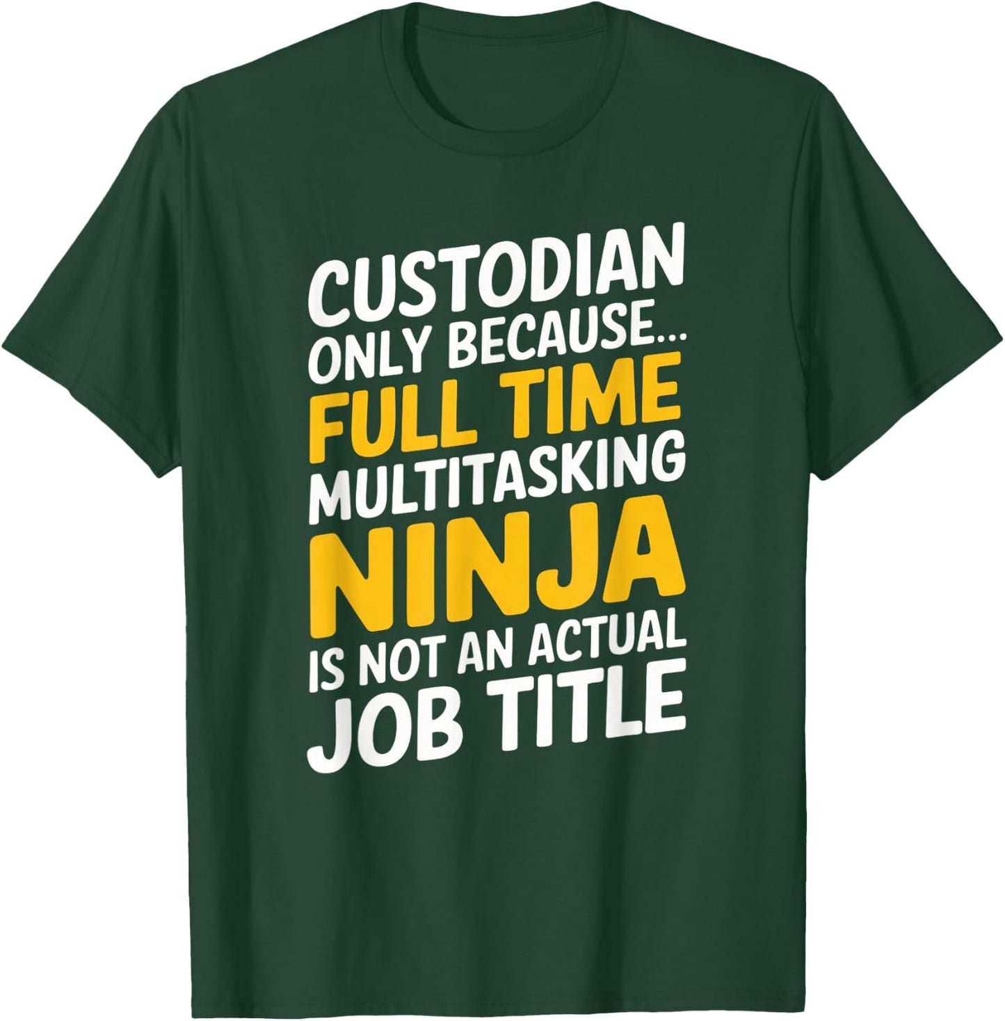 Funny Custodian Janitor Full Time Job Graphic Design T-Shirt - T-Shirt | Forest
