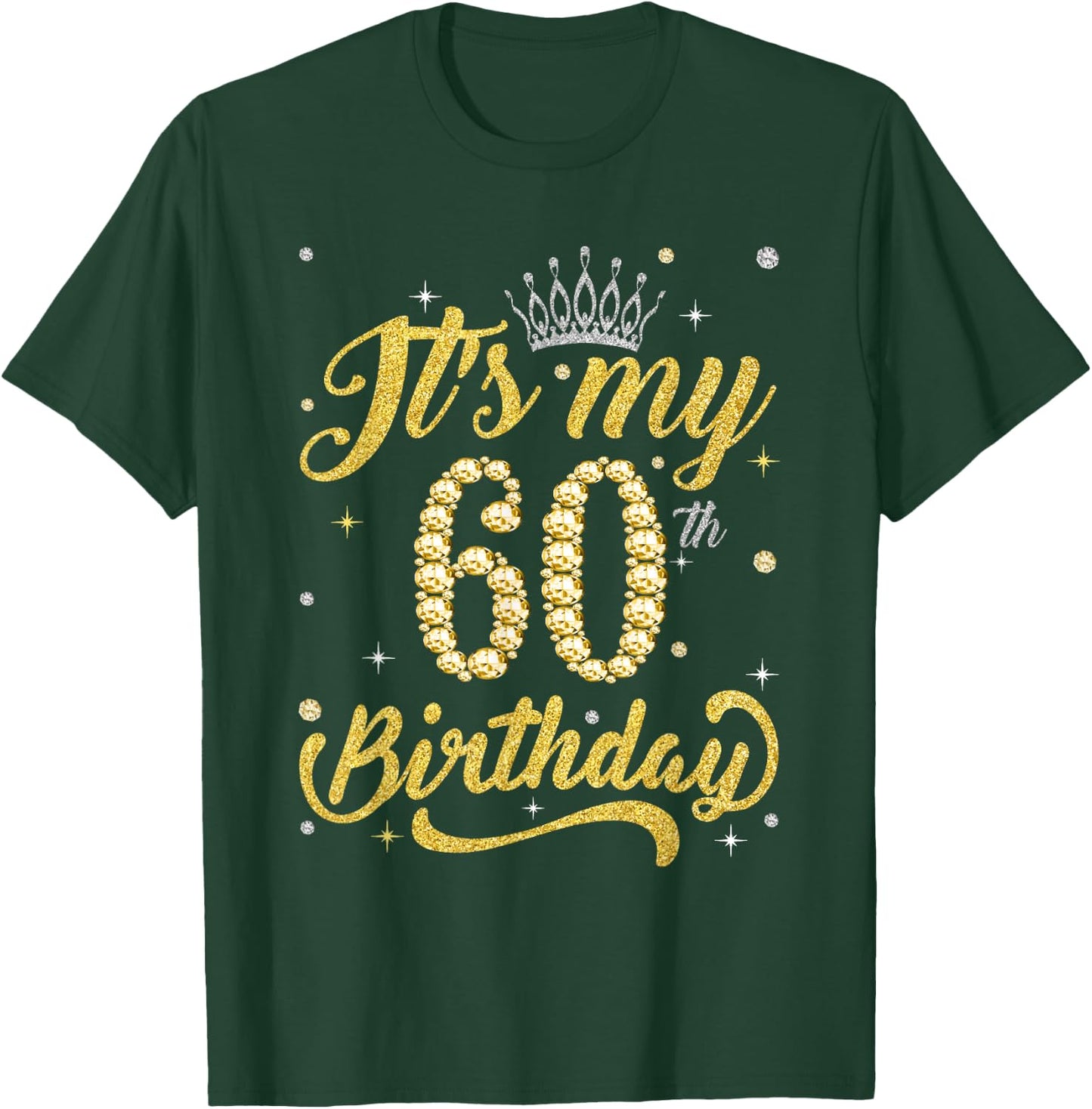 It's My 60th Birthday Queen 60 Years Old Women Crown Diamond T-Shirt - T-Shirt | Forest